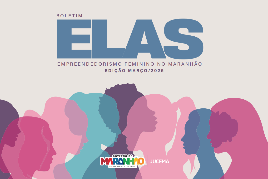 Boletim Elas revela que o Maranhão tem mais de 140 mil empresas lideradas por mulheres